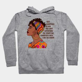 I am the storm. Black Women. Black Girl Hoodie